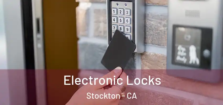  Electronic Locks Stockton - CA