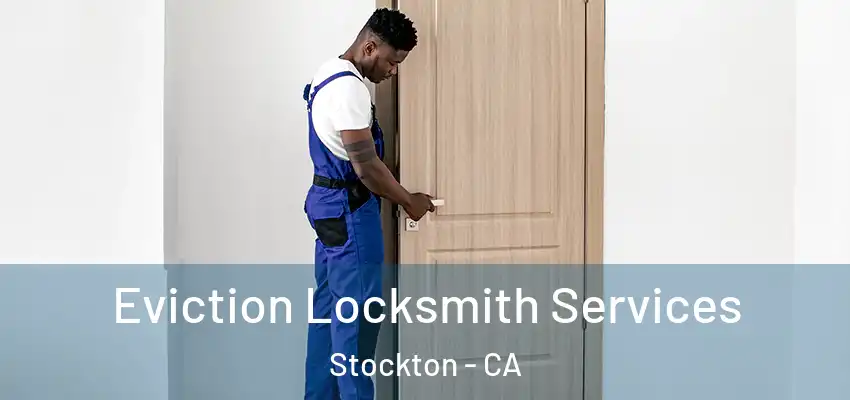  Eviction Locksmith Services Stockton - CA