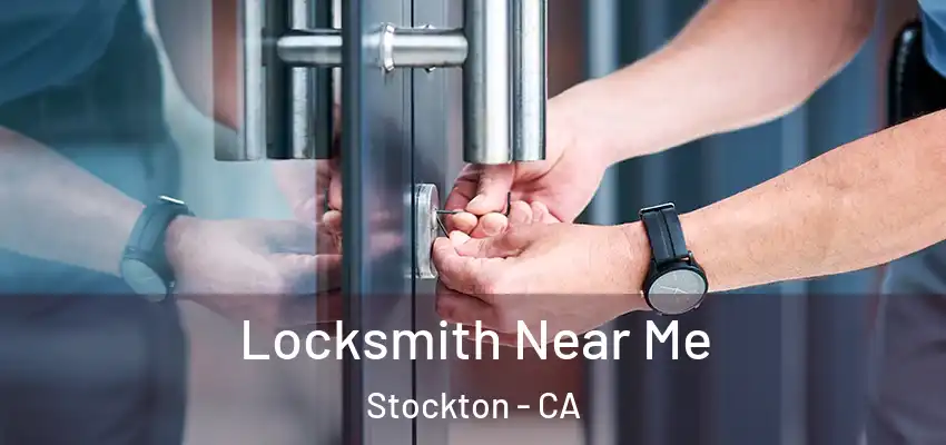  Locksmith Near Me Stockton - CA