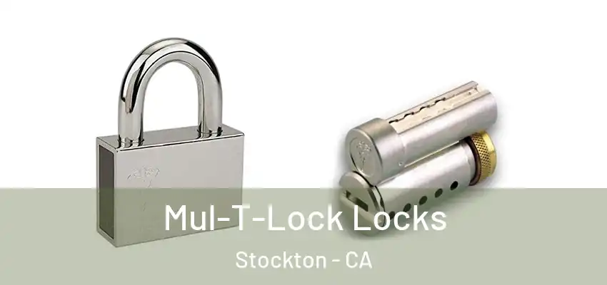  Mul-T-Lock Locks Stockton - CA