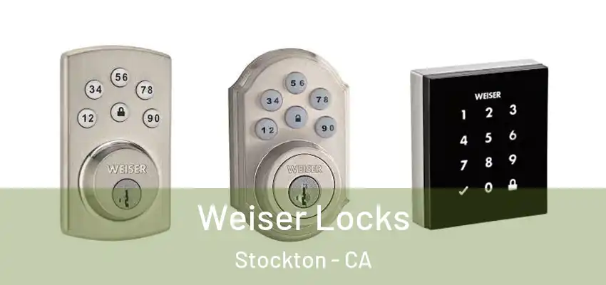  Weiser Locks Stockton - CA
